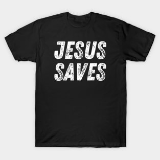 Christian Quote Jesus Saves T-Shirt